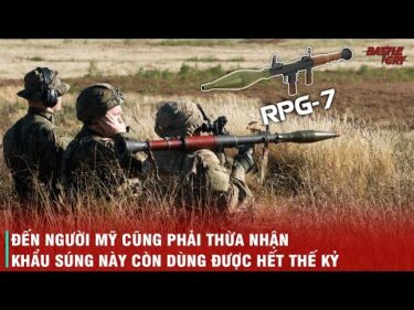 SỨC MẠNH HỦY DIỆT CỦA RPG-7 SÁT THỦ DIỆT TĂNG ĐƯỢC MỆNH DANH TRƯỜNG SINH BẤT LÃO